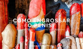 Como Engrossar o Pênis: Métodos e Dicas Baseadas em Evidências